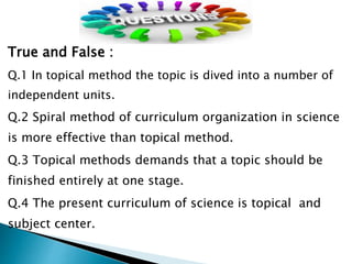 Topical Method Construction & Organization of Curriculum | PPTX