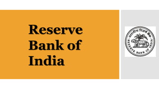 Reserve
Bank of
India
 