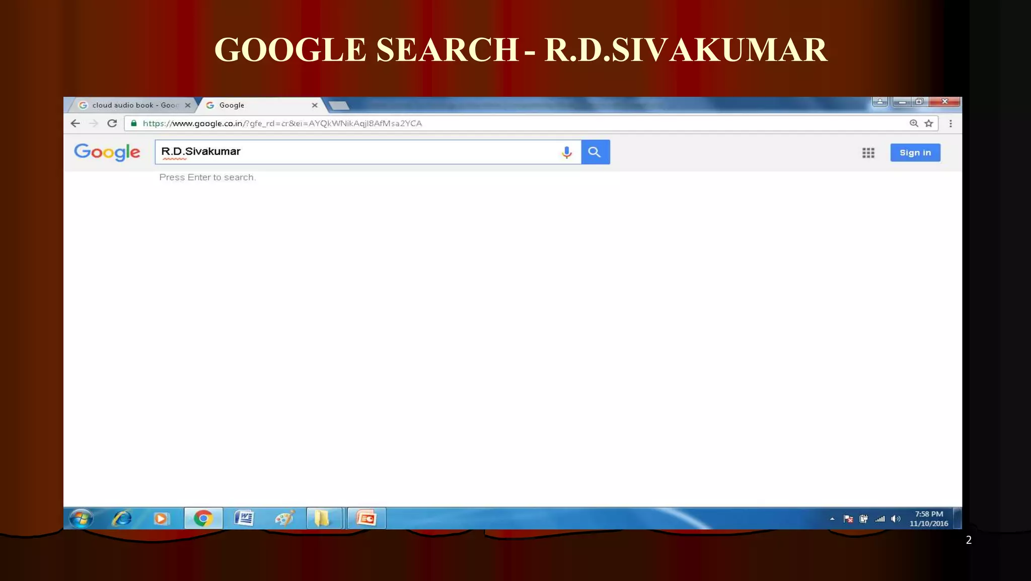 GOOGLE SEARCH- R.D.SIVAKUMAR
2
 