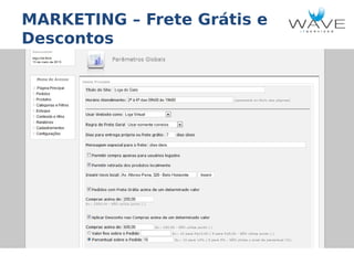 MARKETING – Frete Grátis e
Descontos

 