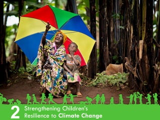 2 Strengthening Children’s
Resilience to Climate Change
 