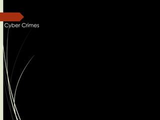 Cyber Crimes
 