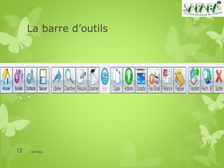 La barre d’outils




12   SAPABA
 
