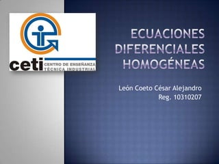 León Coeto César Alejandro
Reg. 10310207
 