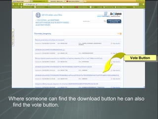 Where someone can find the download button he can also
find the vote button.
Vote ButtonVote Button
 