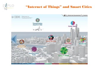 DiploFoundation
“Internet of Things” and Smart Cities
 
