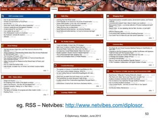 eg. RSS – Netvibes: http://www.netvibes.com/diplosor
E-Diplomacy, Kolašin, June 2013
53
 