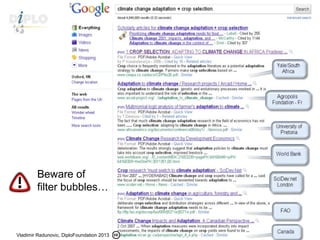 Vladimir Radunovic, DiploFoundation 2013
Beware of
filter bubbles…
Vladimir Radunovic, DiploFoundation 2013
 