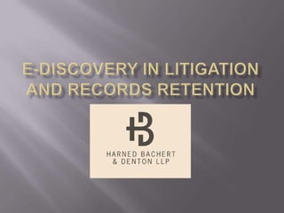 E-Discovery in litigation and records retention 