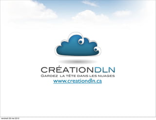 www.creationdln.ca




vendredi 28 mai 2010
 