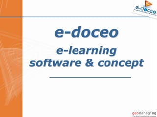 © e-doceo
e-doceo
e-learning
software & concept
 