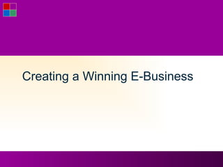Creating a Winning E-Business
 