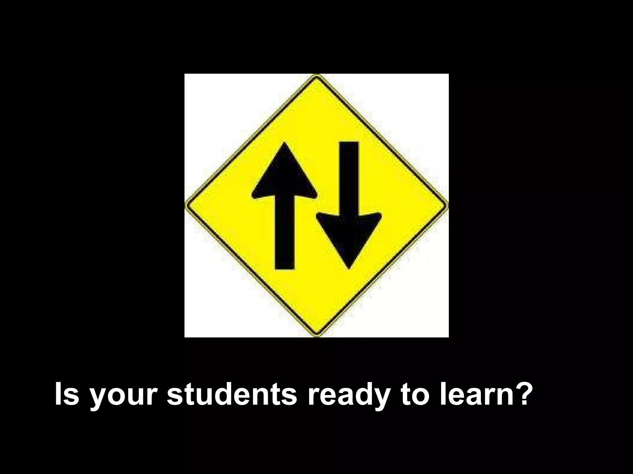 Is your students ready to learn? 