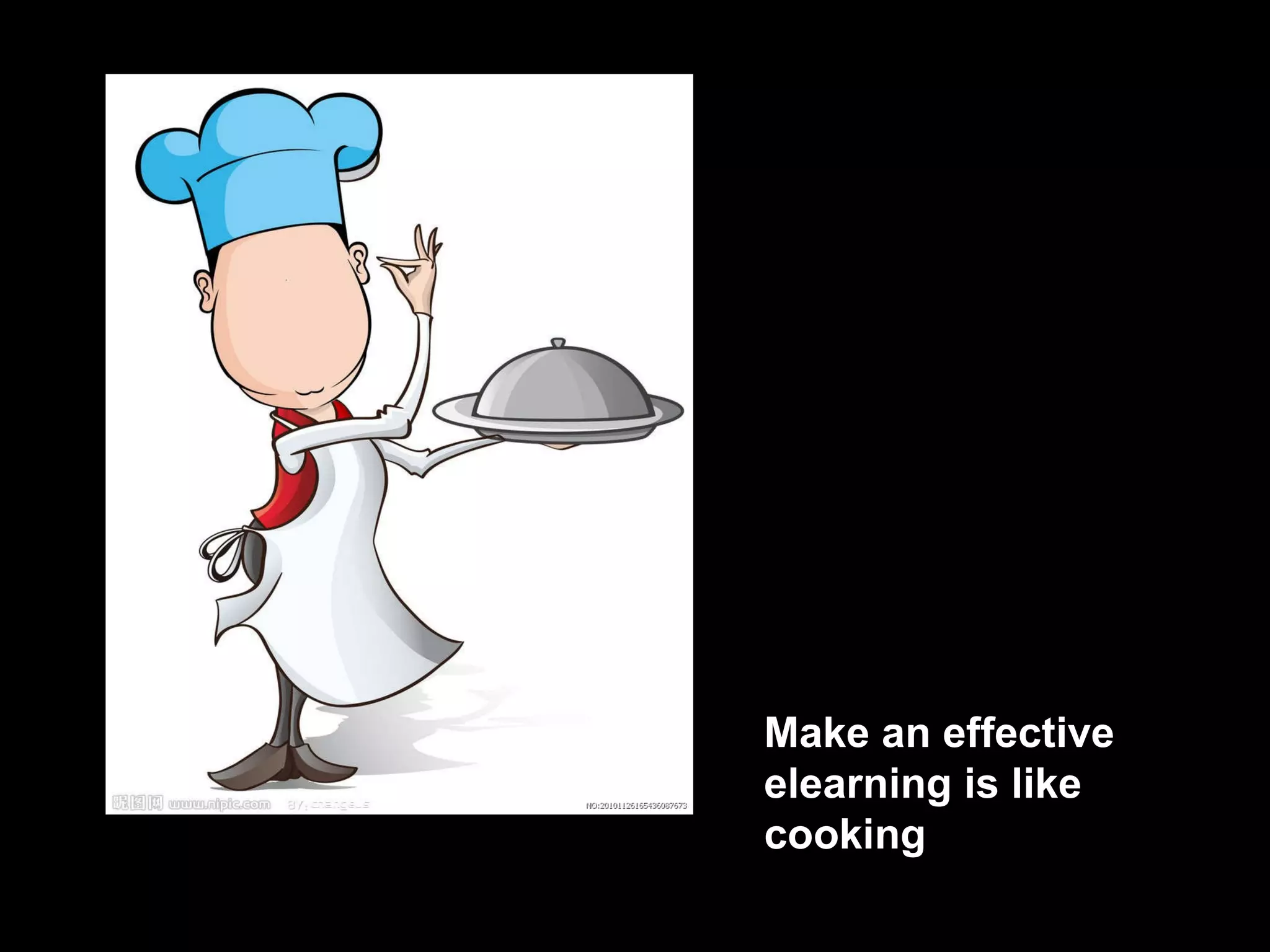 Table 2.2: Mayer's &quot;SOI&quot; Model  Make an effective elearning is like cooking 