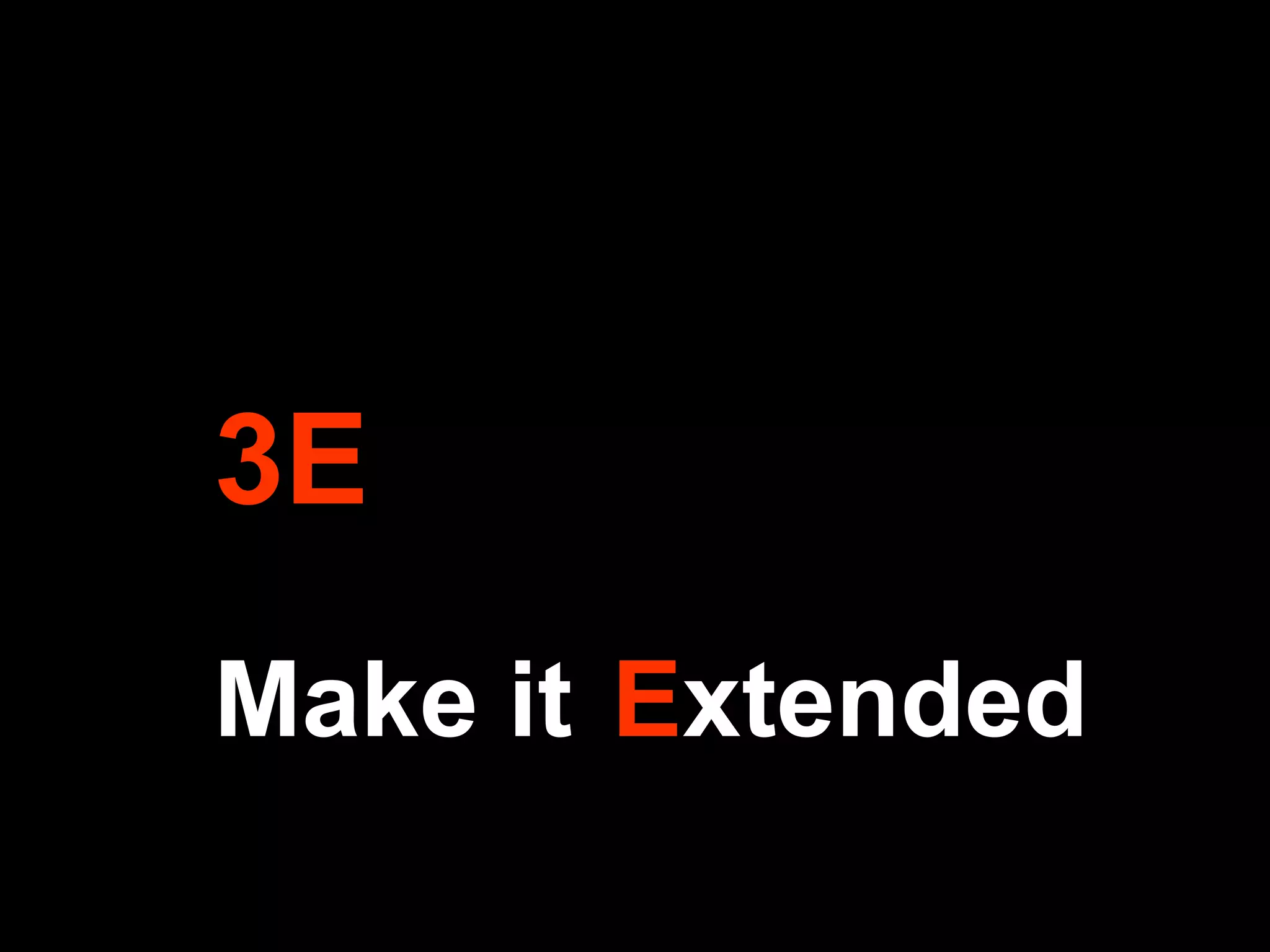 3E Make it   E xtended 