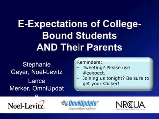E-Expectations of College-Bound Students AND Their Parents Reminders: ,[object Object]