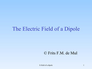 The Electric Field of a Dipole © Frits F.M. de Mul 