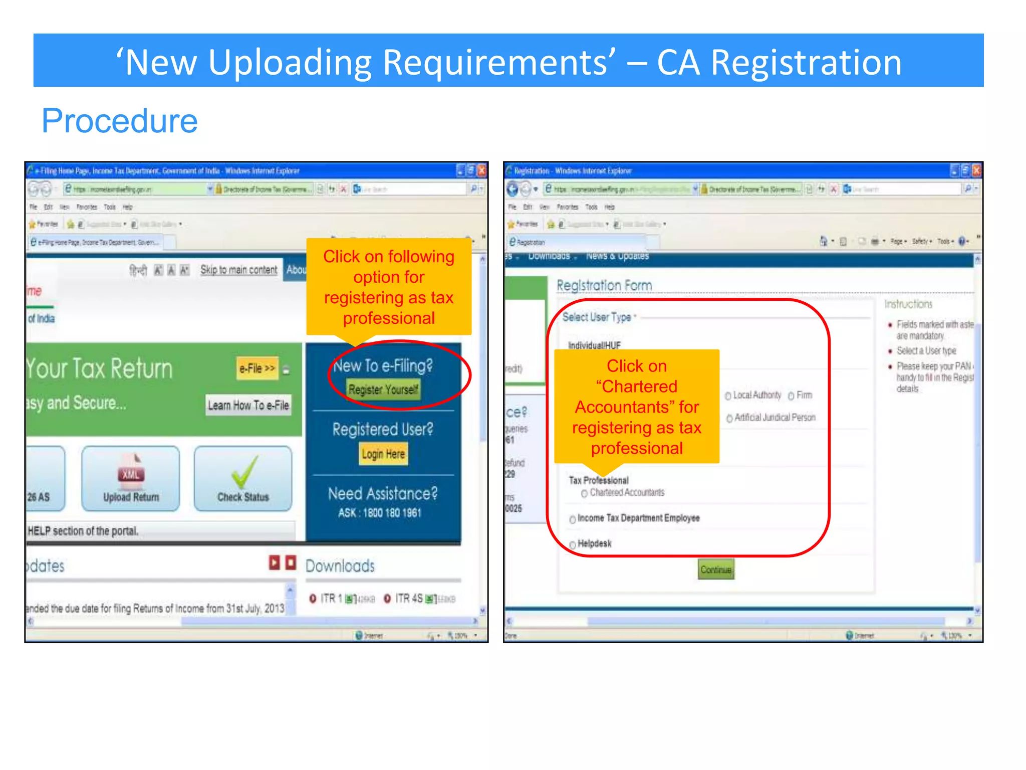‘New Uploading Requirements’ – CA Registration
Procedure

Click on following
option for
registering as tax
professional
Click on
“Chartered
Accountants” for
registering as tax
professional

 