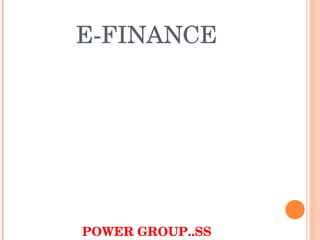 E-FINANCE POWER GROUP..SS 
