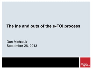The ins and outs of the e-FOI process
Dan Michaluk
September 26, 2013
 