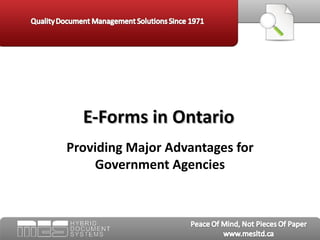 E-Forms in Ontario
Providing Major Advantages for
    Government Agencies
 