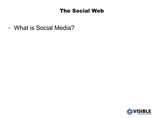The Social Web What is Social Media? 