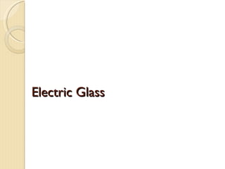 Electric Glass 
