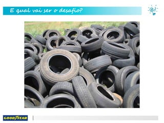 E qual vai ser o desafio?
 