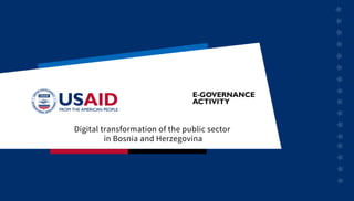 Digital transformation of the public sector
in Bosnia and Herzegovina
 