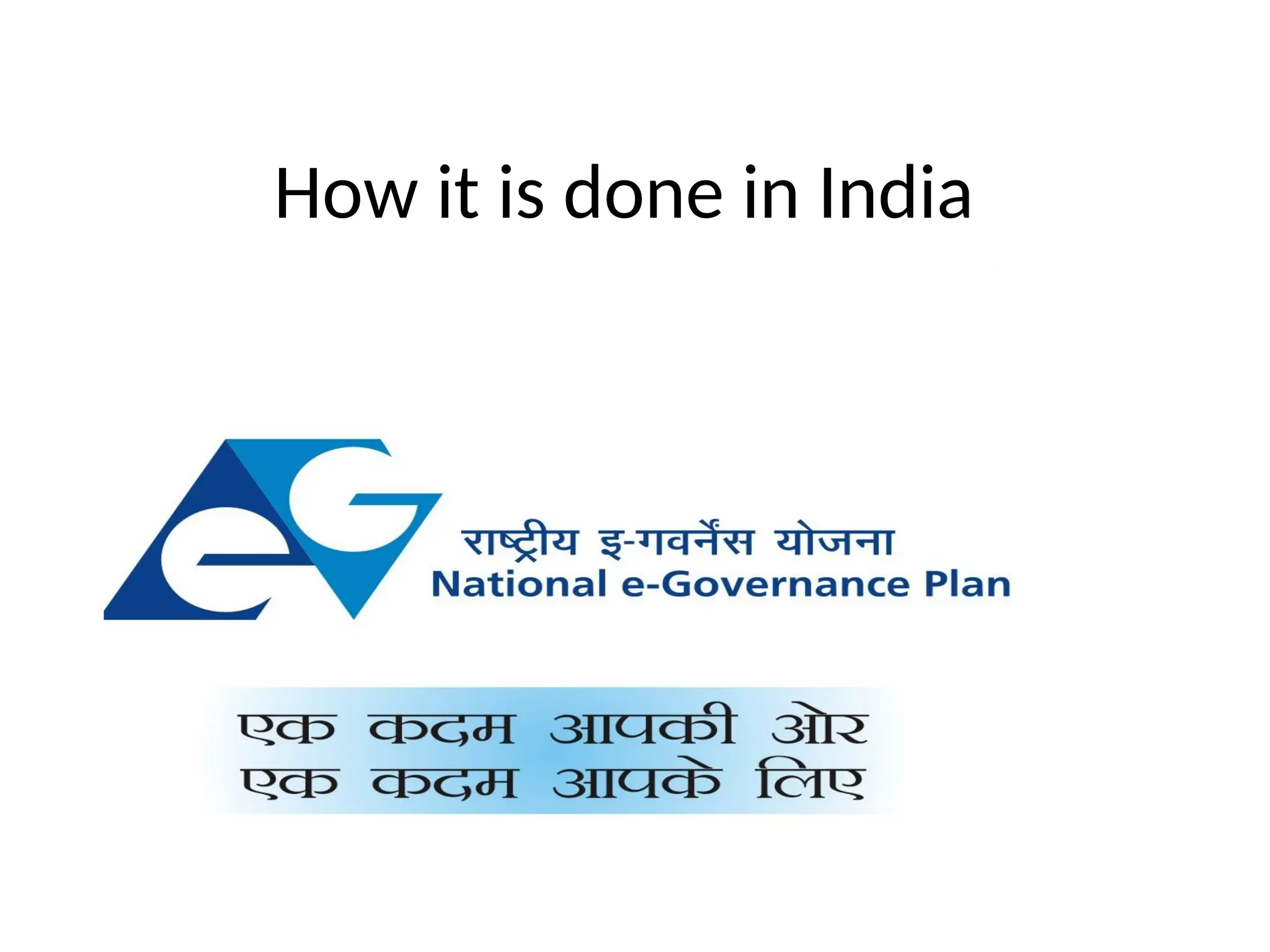 How it is done in India
 