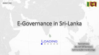 E-Governance in Sri-Lanka
E-GOV | SRI
 