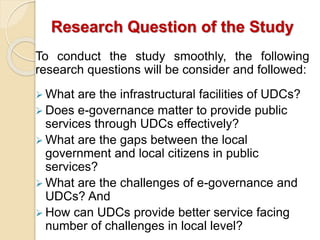 Research Question of the Study
To conduct the study smoothly, the following
research questions will be consider and follow...
