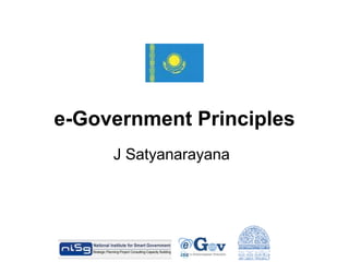 e-Government Principles
J Satyanarayana
 