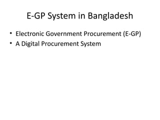 Egp System.pdf E-GP_5_Slide_Presentation_Version_2.pptx