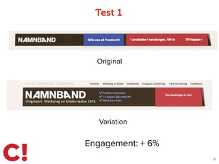 Test 1
21
Engagement: + 6%
Variation
Original
 