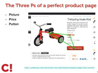 The Three Ps of a perfect product page
• Picture
• Price
• Putton
5
http://unbounce.com/conversion-rate-optimization/product-pages-that-convert/
 