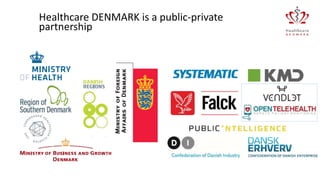 Healthcare DENMARK is a public-private
partnership
 