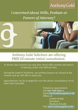 Anthony Gold Solicitors are offering
FREE20-minute initial consultation
to discuss any concerns you may have about wills, ...