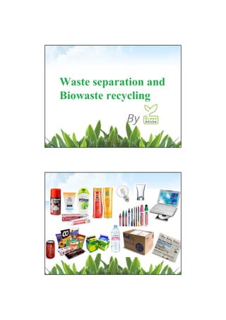 Waste separation and
Biowaste recycling

            By




                   LOGO
 