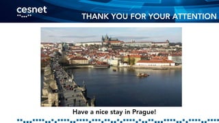 Have a nice stay in Prague!
THANK YOU FOR YOUR ATTENTION
 