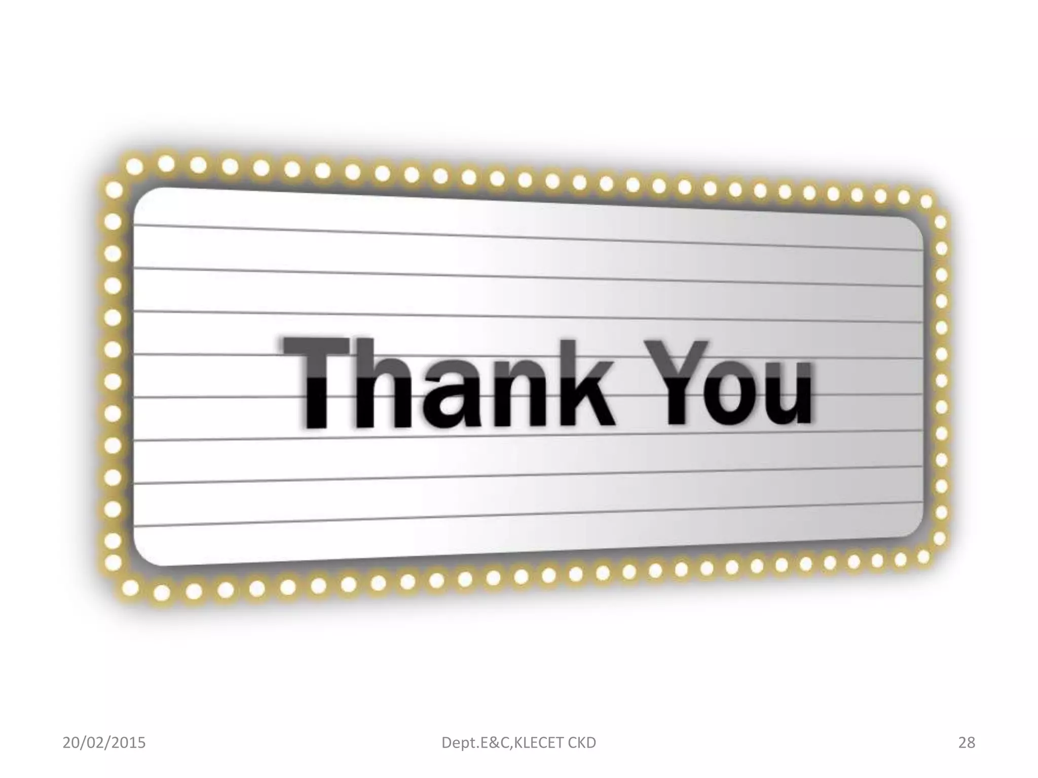 20/02/2015 Dept.E&C,KLECET CKD 28
 