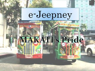 e-Jeepney MAKATI’s Pride 