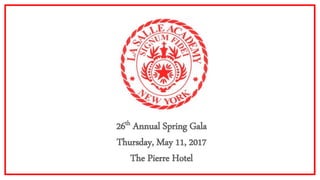26th Annual Spring Gala
Thursday, May 11, 2017
The Pierre Hotel
 