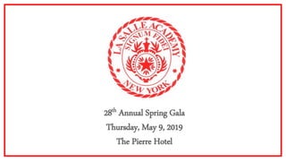 28th Annual Spring Gala
Thursday, May 9, 2019
The Pierre Hotel
 