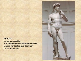 REPOSO La concentración Y el reposo son el resultado de las Líneas verticales que dominan La composición. 