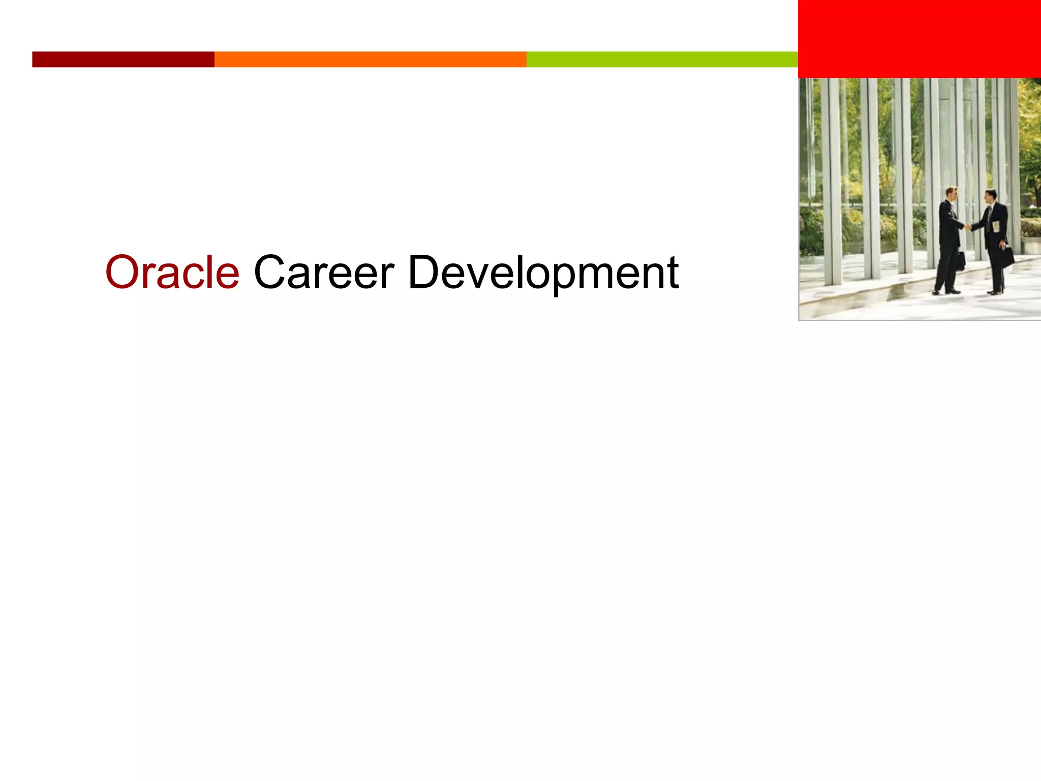 <Insert Picture Here>


Oracle Career Development
 
