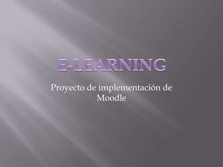 Proyecto de implementación de Moodle E-LEARNING 