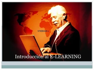 UNIDAD 1 Introducción al E-LEARNING 
