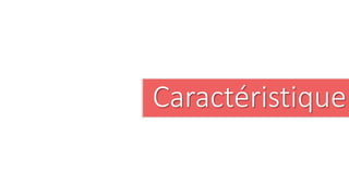 Caractéristique
 