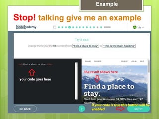 Stop! talking give me an example
Example
 